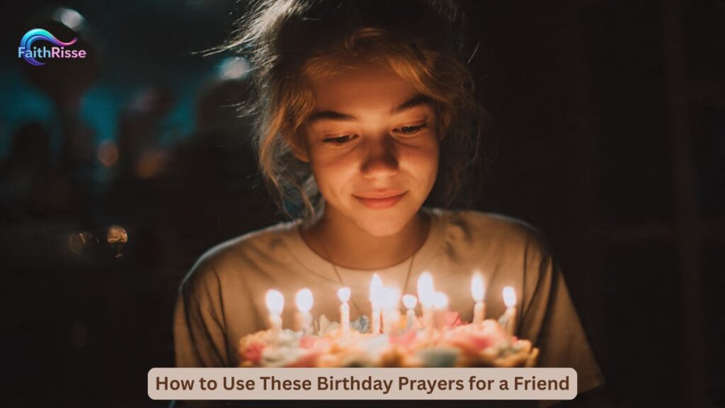How to Use These Birthday Prayers for a Friend