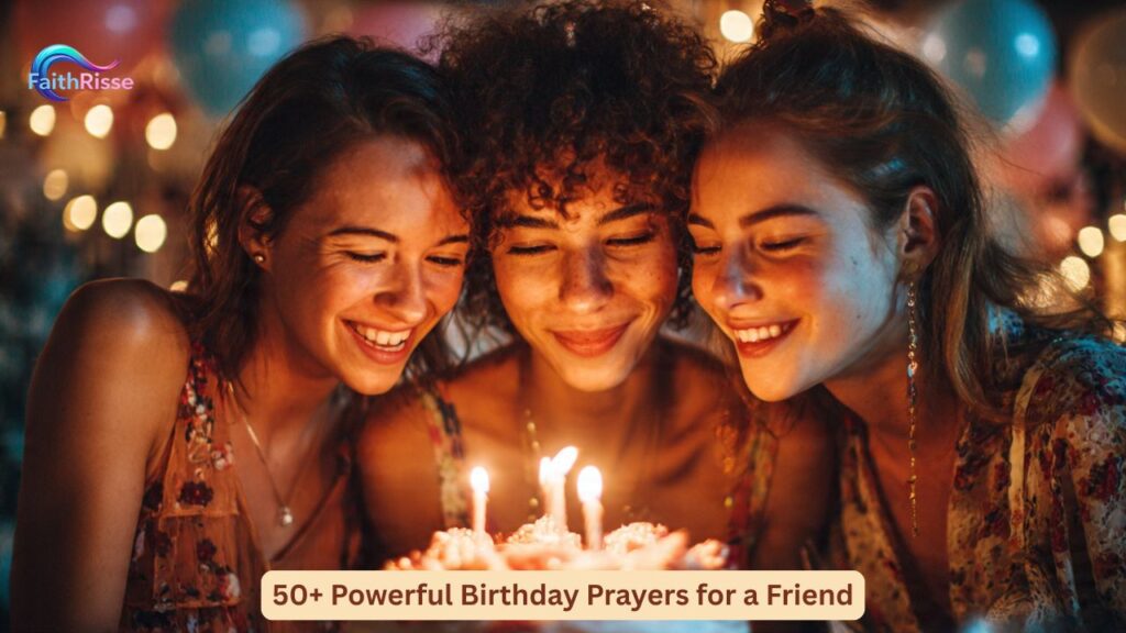 50+ Powerful Birthday Prayers for a Friend