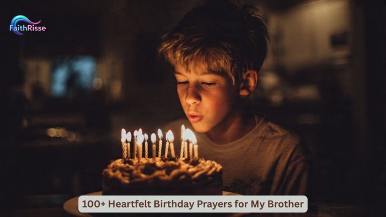 100+ Heartfelt Birthday Prayers for My Brother