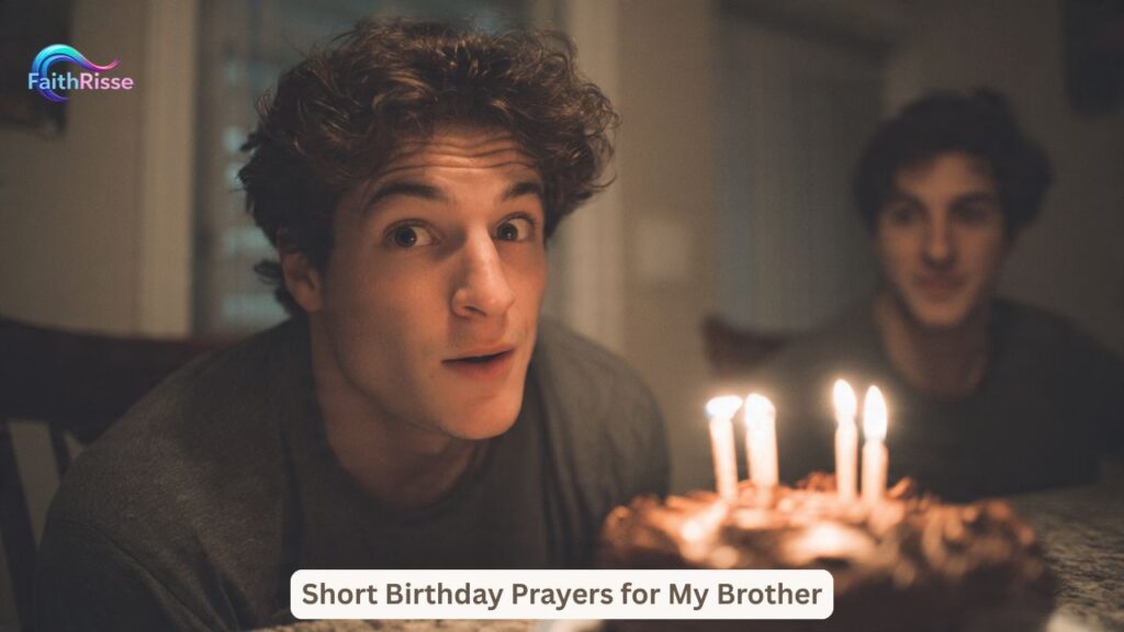 Short Birthday Prayers for My Brother