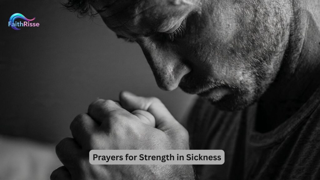 Prayers for Strength in Sickness