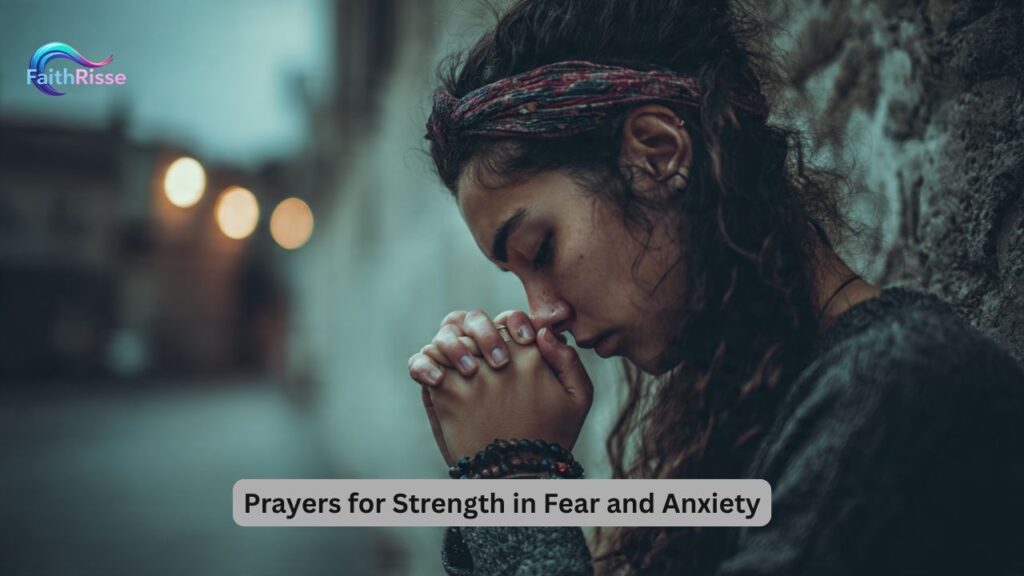 Prayers for Strength in Fear and Anxiety