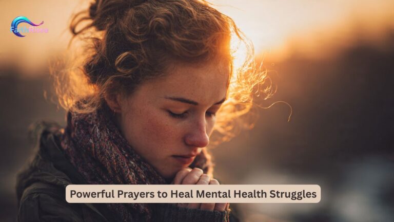 Powerful Prayers to Heal Mental Health Struggles