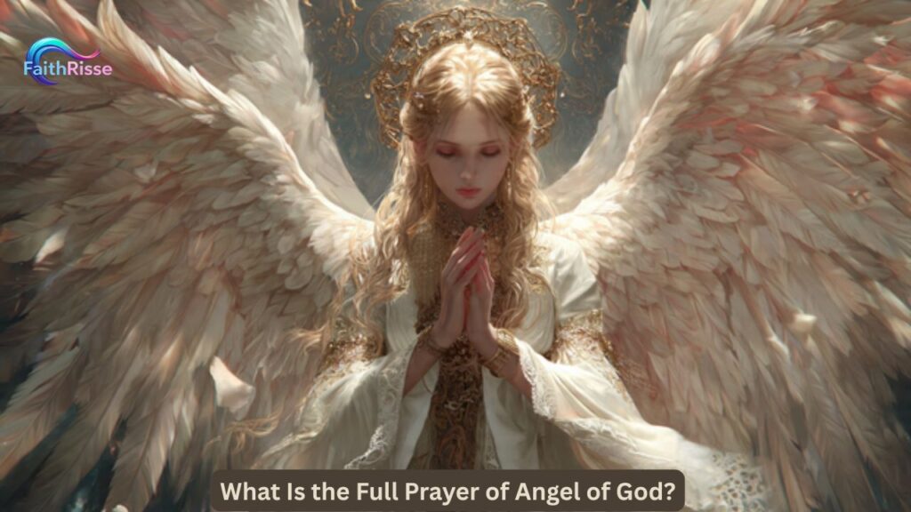 What Is the Full Prayer of Angel of God?