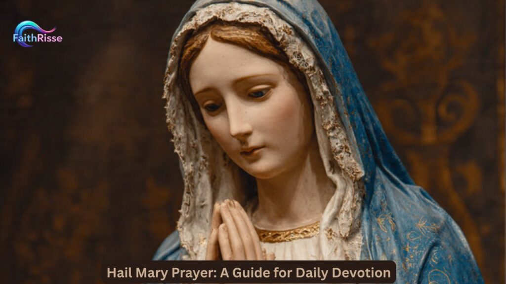Hail Mary Prayer: A Guide for Daily Devotion