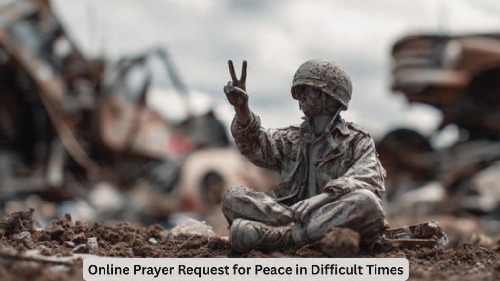 Online Prayer Request for Peace in Difficult Times