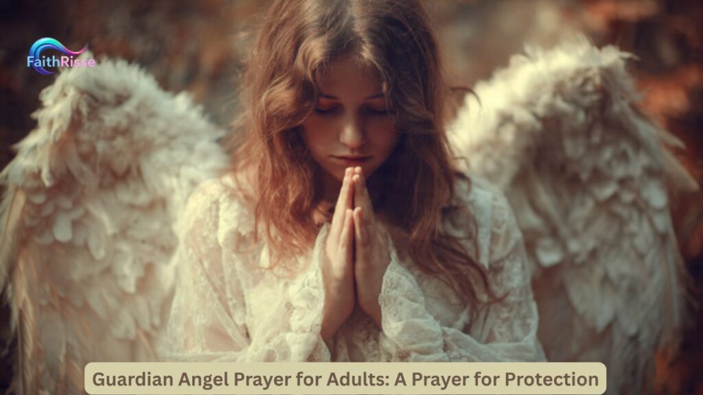 Guardian Angel Prayer for Adults: A Prayer for Protection