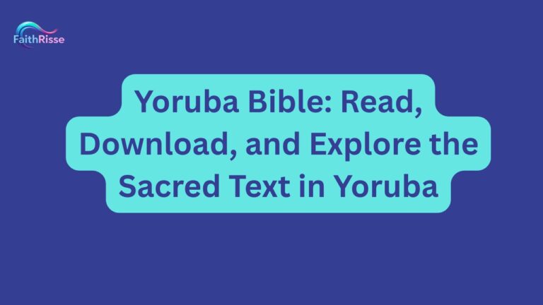 Yoruba Bible: Read, Download, and Explore the Sacred Text in Yoruba