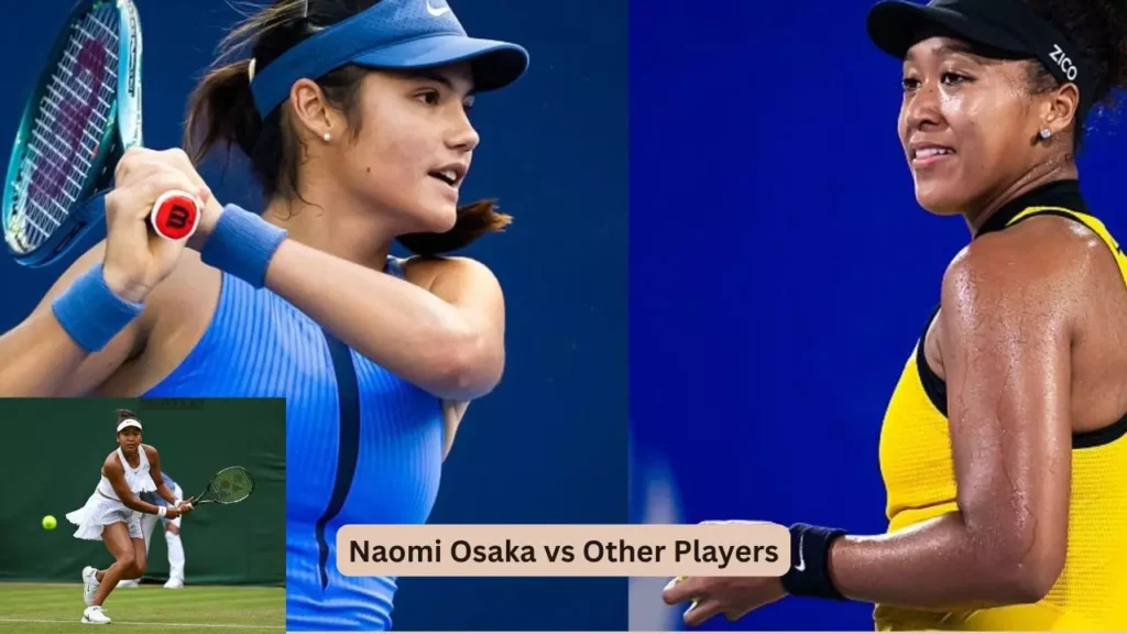 Naomi Osaka vs Other Players