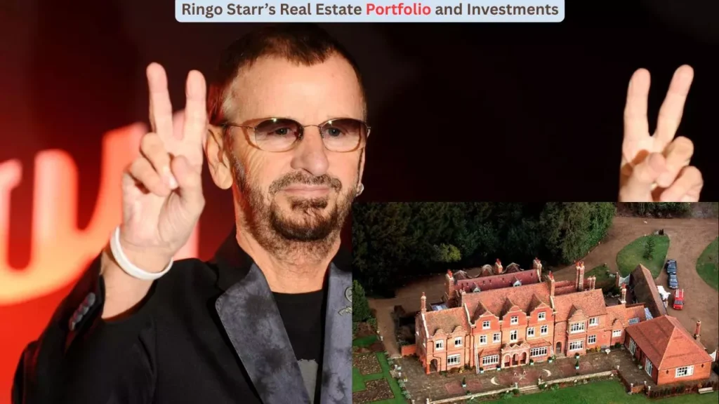 Ringo Starr’s Real Estate Portfolio and Investments